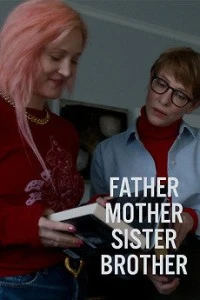 Отец, мать, сестра, брат (2025)